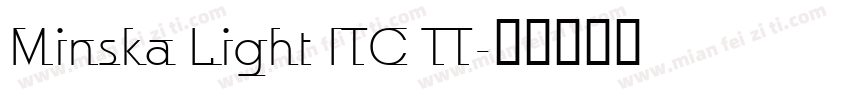 Minska Light ITC TT字体转换